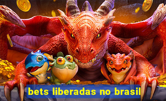 bets liberadas no brasil